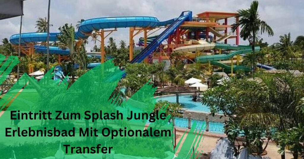 Eintritt Zum Splash Jungle Erlebnisbad Mit Optionalem Transfer