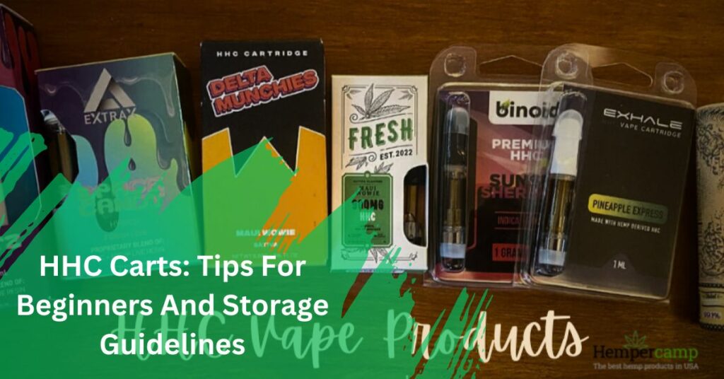 HHC Carts Tips For Beginners And Storage Guidelines