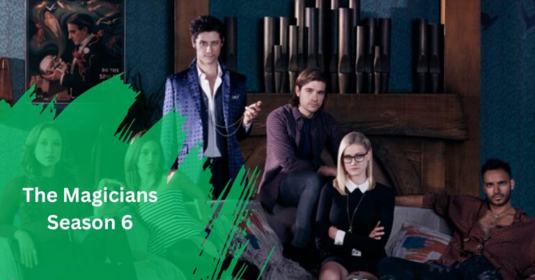 The Magicians Season 6 – Ultimate Review About Magicians!
