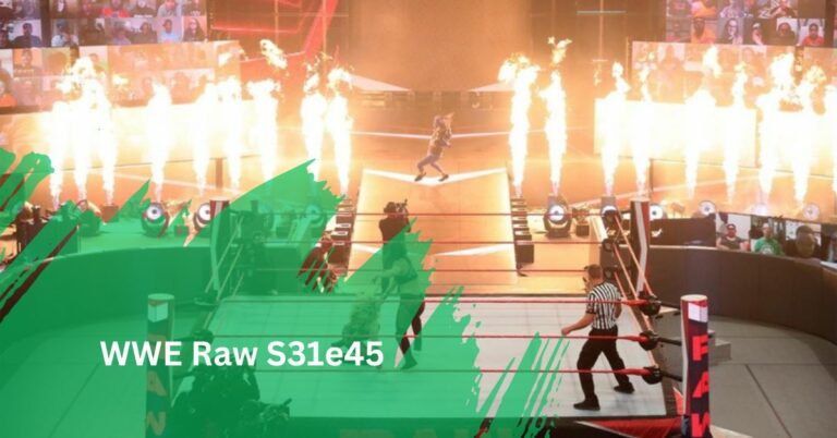 WWE Raw S31e45 – A Complete Guideline!