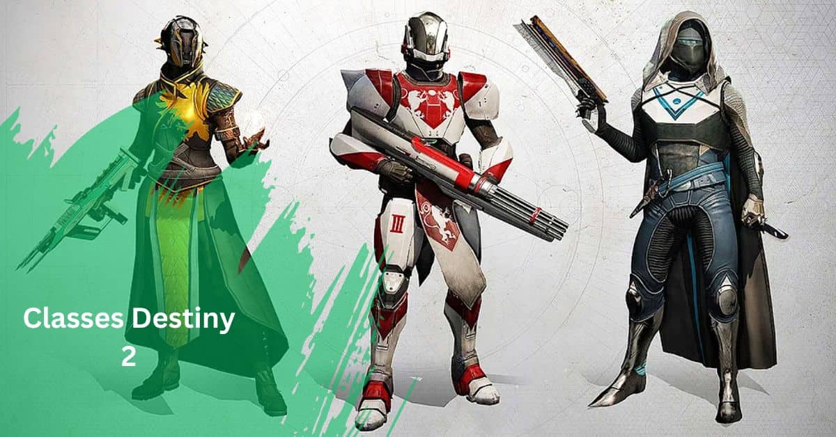 Classes Destiny 2